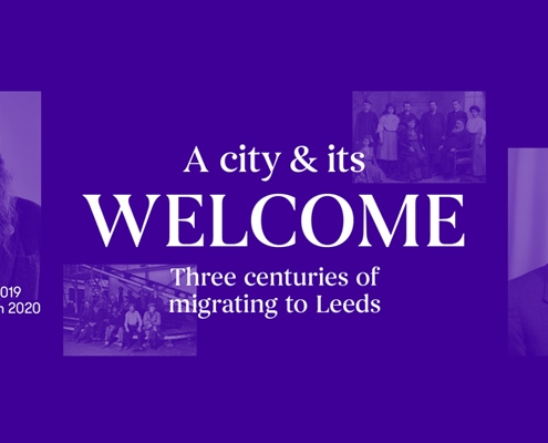 A banner for the exhibition 'A city and its welcome:three centuries of migrating to Leeds'