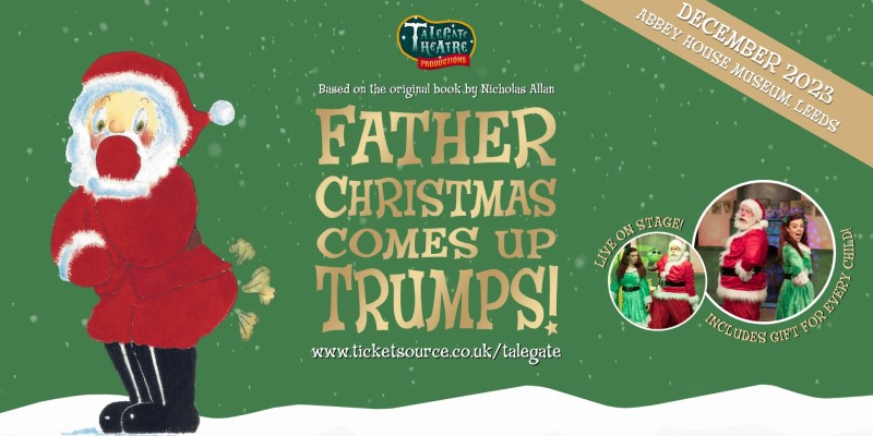 Text reads: father christmas comes up trumps! Based on the original book by Nicholas Allan. Live on stage! Includes a gift for every child!