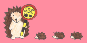 Illustration of a hedgehog with a lollipop sign that says "stop", with baby hedgehogs following behind.
